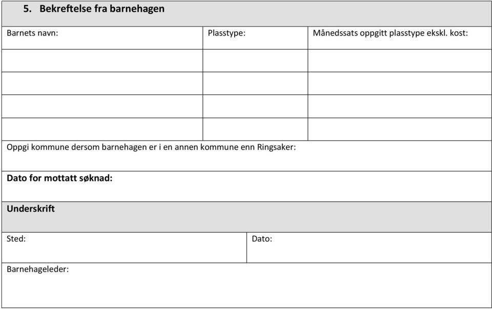 kost: Oppgi kommune dersom barnehagen er i en annen