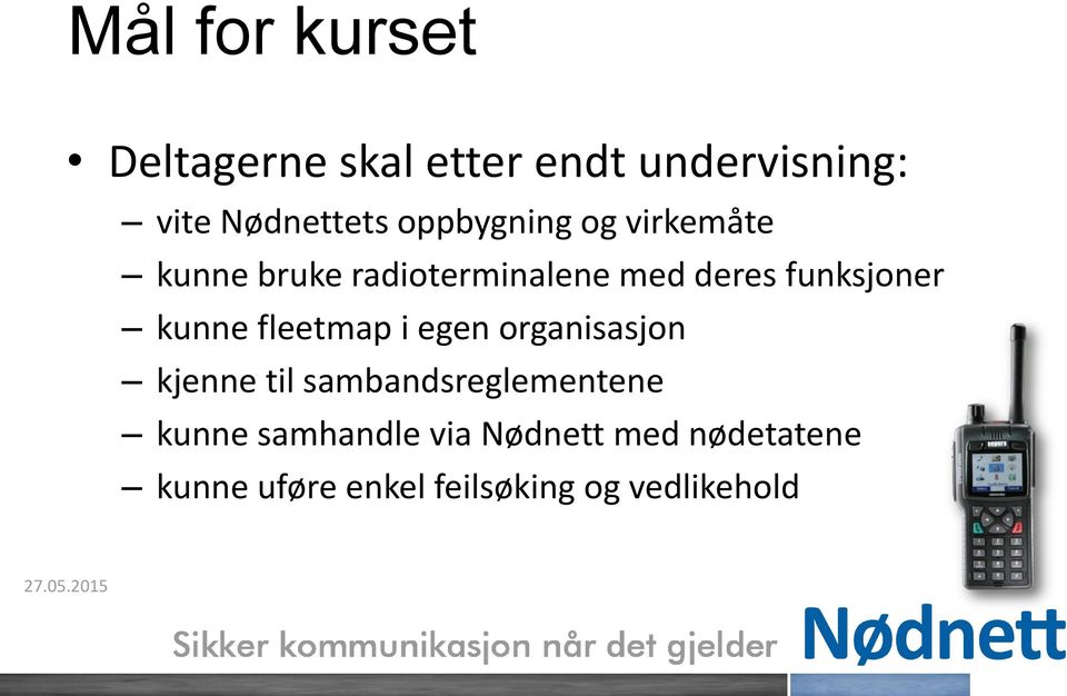 kunne fleetmap i egen organisasjon kjenne til sambandsreglementene kunne