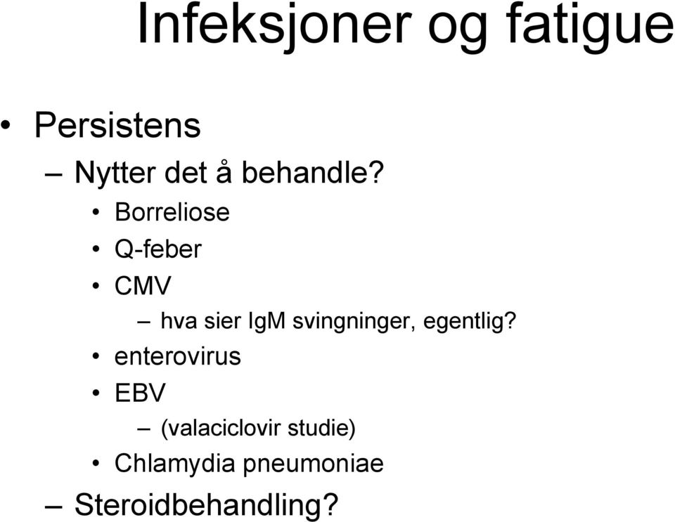 Borreliose Q-feber CMV hva sier IgM svingninger,