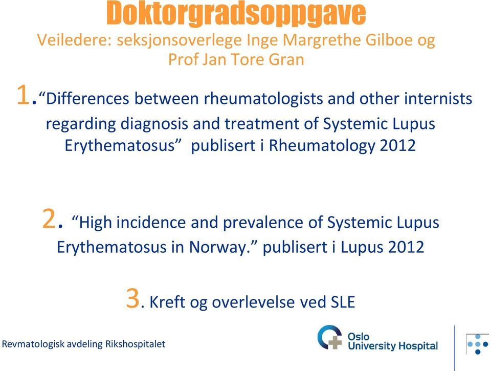 Systemic Lupus Erythematosus publisert i Rheumatology 2012 2.