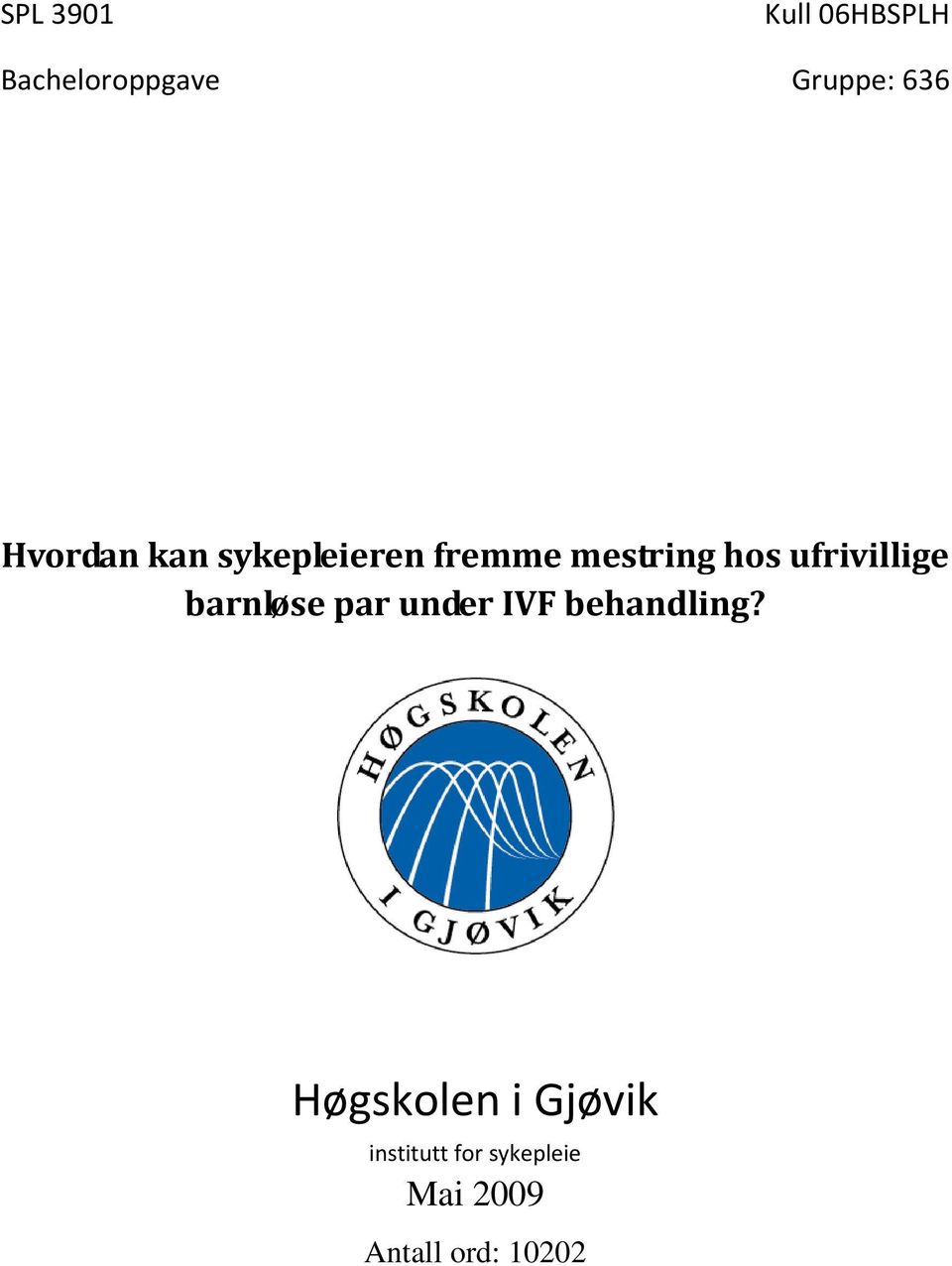 ufrivillige barnløse par under IVF behandling?