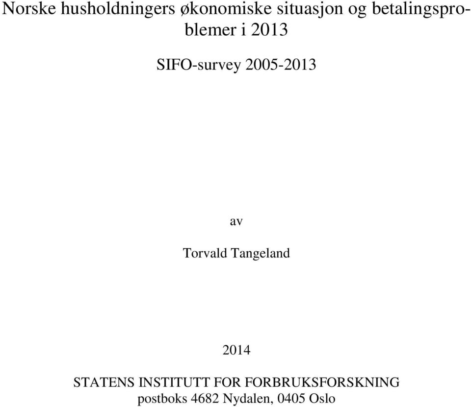 av Torvald Tangeland 2014 STATENS INSTITUTT FOR