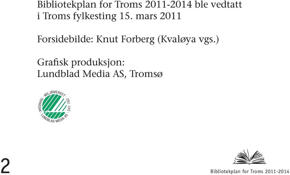 mars 2011 Forsidebilde: Knut Forberg (Kvaløya vgs.