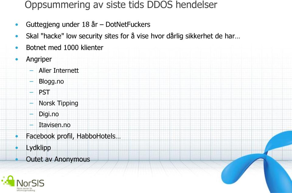 sikkerhet de har Botnet med 1000 klienter Angriper Aller Internett Blogg.