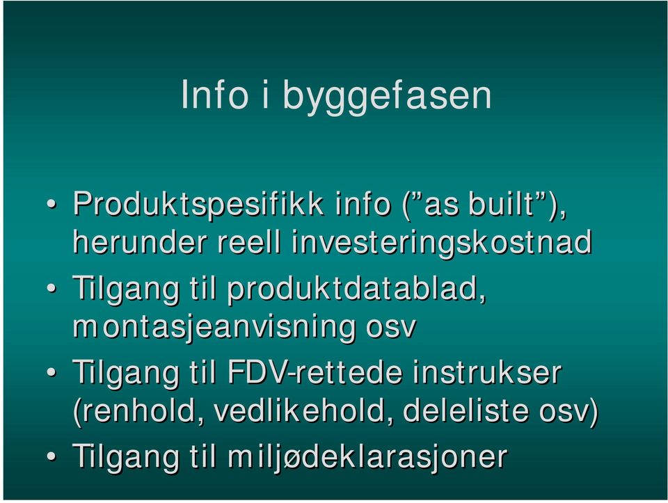 produktdatablad, montasjeanvisning osv Tilgang til