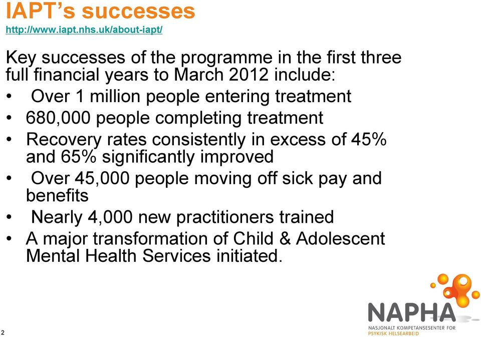 million people entering treatment 680,000 people completing treatment Recovery rates consistently in excess of 45%