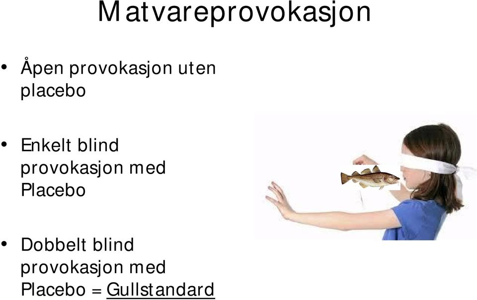 blind provokasjon med Placebo