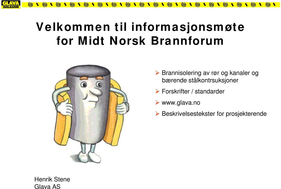 stålkontrsuksjoner Forskrifter / standarder www.glava.