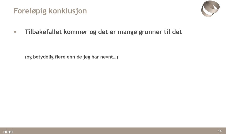 er mange grunner til det (og