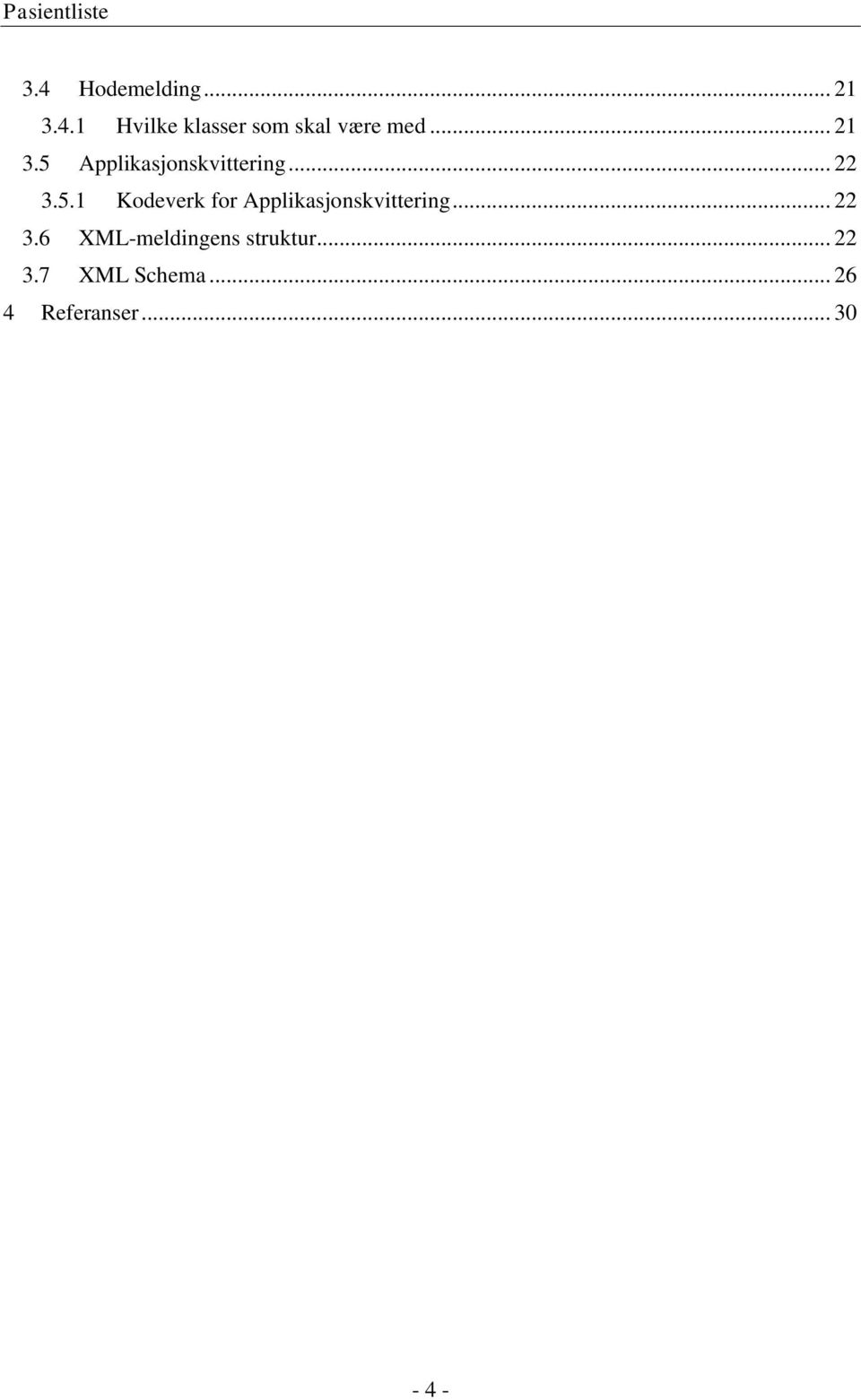 .. 22 3.6 XML-meldingens struktur... 22 3.7 XML Schema.