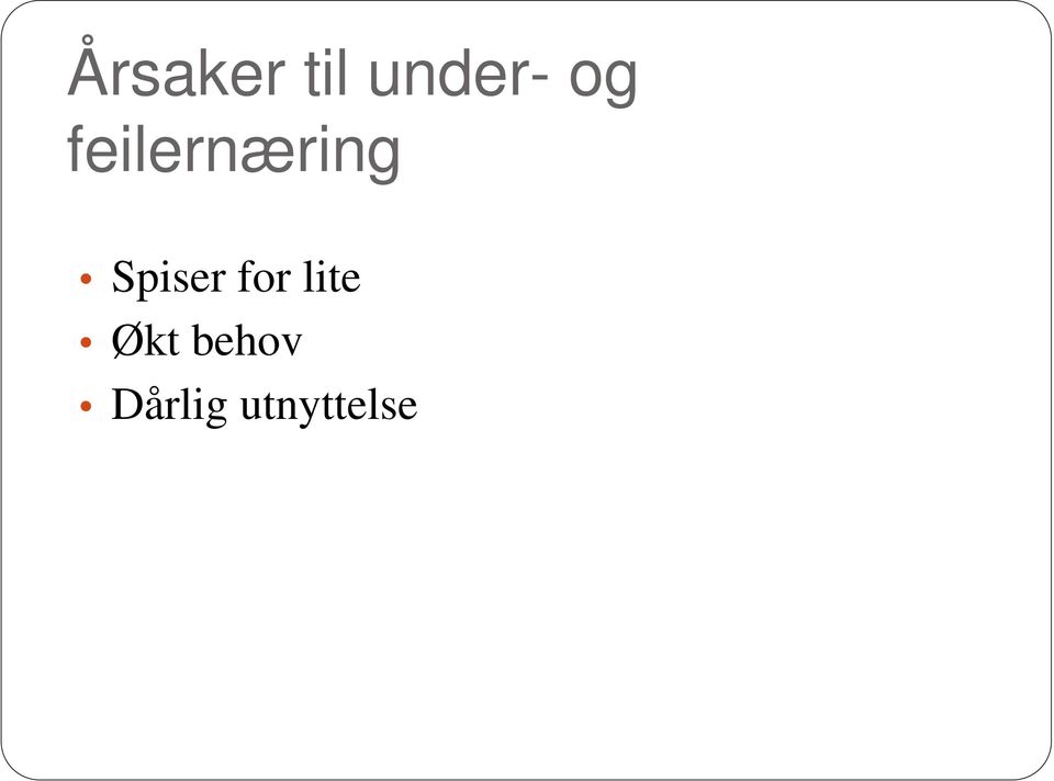 Spiser for lite Økt