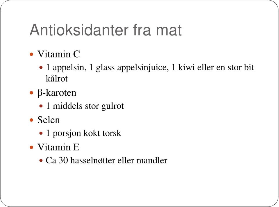 kålrot β-karoten 1 middels stor gulrot Selen 1