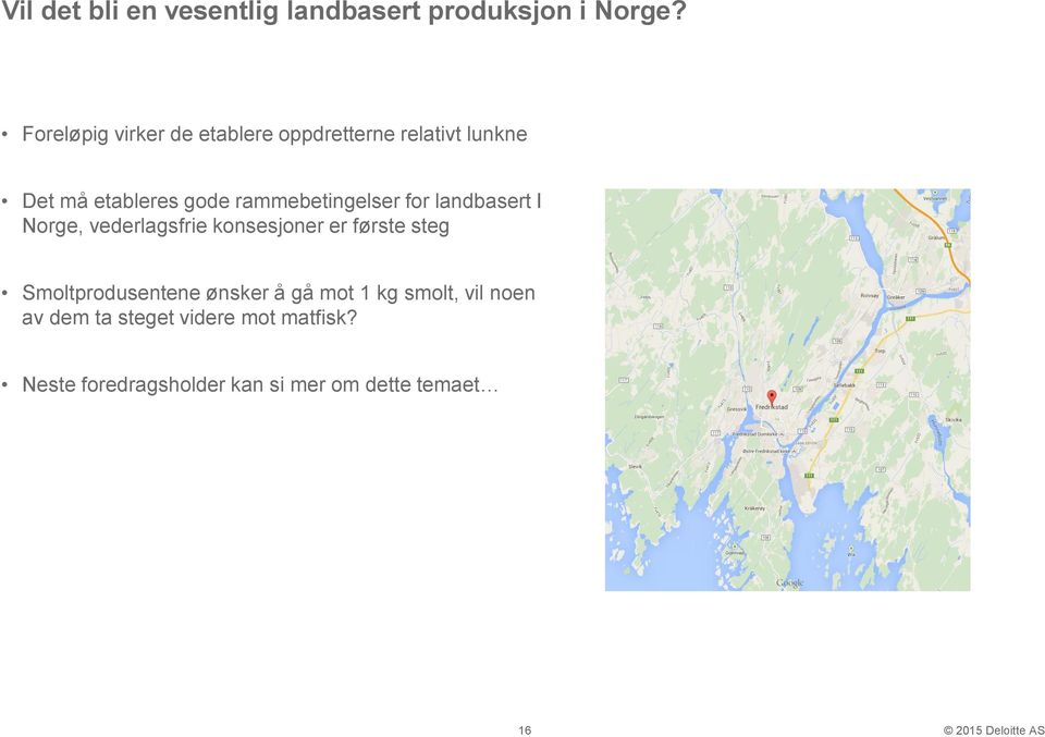 rammebetingelser for landbasert I Norge, vederlagsfrie konsesjoner er første steg