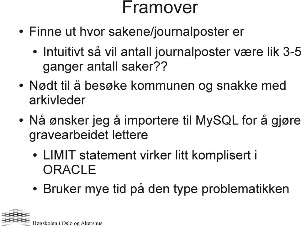 ? Nødt til å besøke kommunen og snakke med arkivleder Nå ønsker jeg å importere