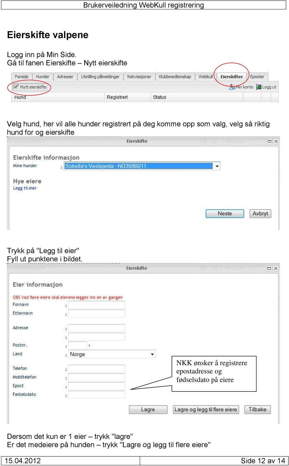 Norsk Kennel Klub. Brukerveiledning WebKull registrering - PDF Free Download