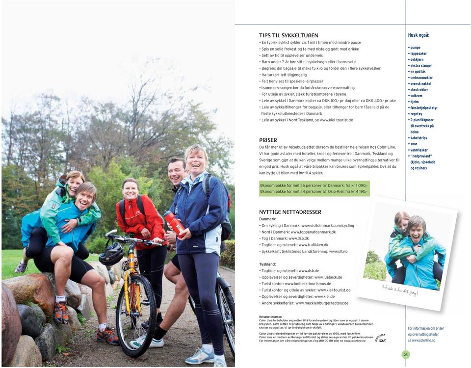 Sykkelferie på 2 hjul i Danmark, Tyskland og Sverige. Kontakt ditt nærmeste  reisebyrå eller Color Line på , eller se - PDF Gratis nedlasting