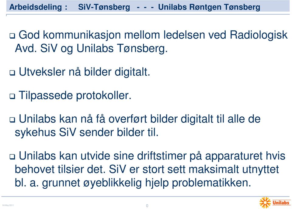 Unilabs kan nå få overført bilder digitalt til alle de sykehus SiV sender bilder til.