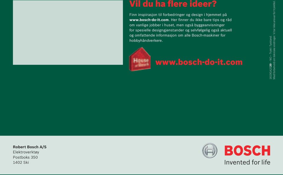 selvfølgelig også aktuell og omfattende informasjon om alle Bosch-maskiner for hobbyhåndverkere. www.bosch-do-it.