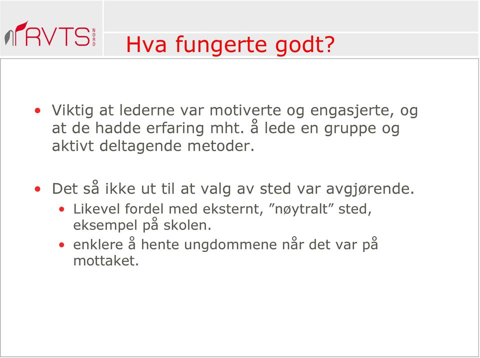 å lede en gruppe og aktivt deltagende metoder.