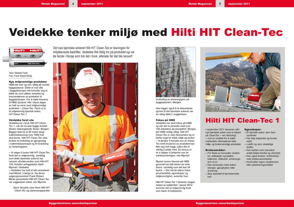 Foto: Frank Robert Minde Nye miljøvennlige produkter HMS blir mer og mer viktig på norske byggeplasser.