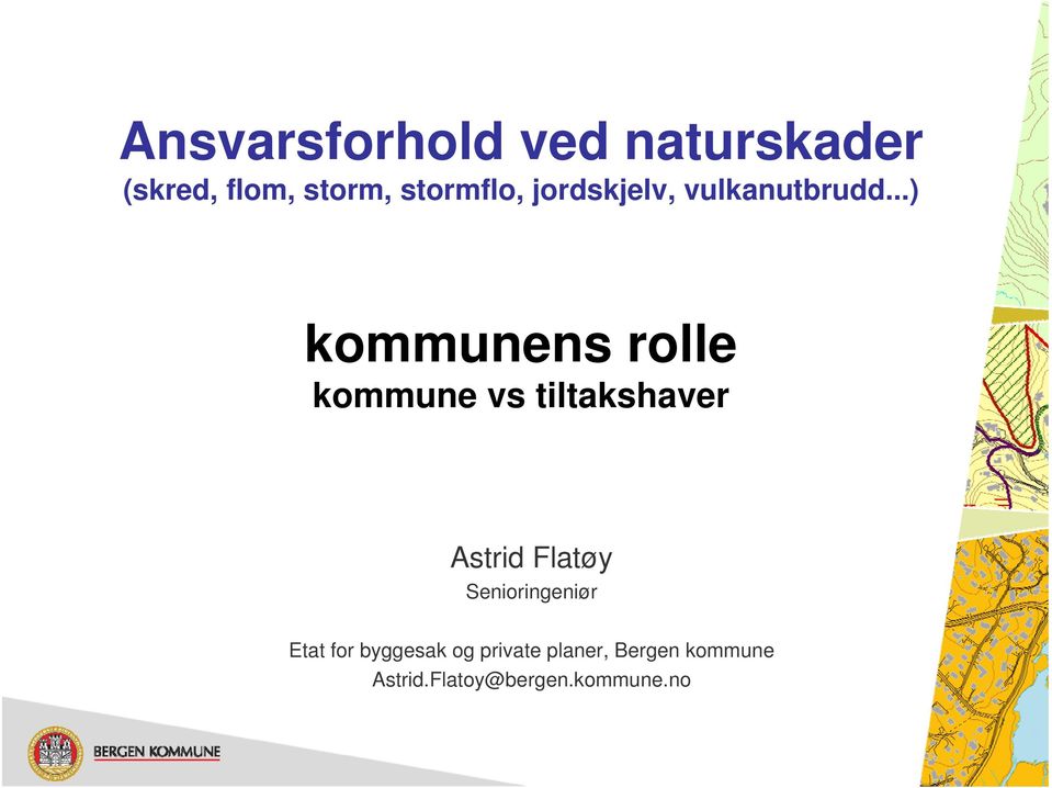 ..) kommunens rolle kommune vs tiltakshaver Astrid Flatøy