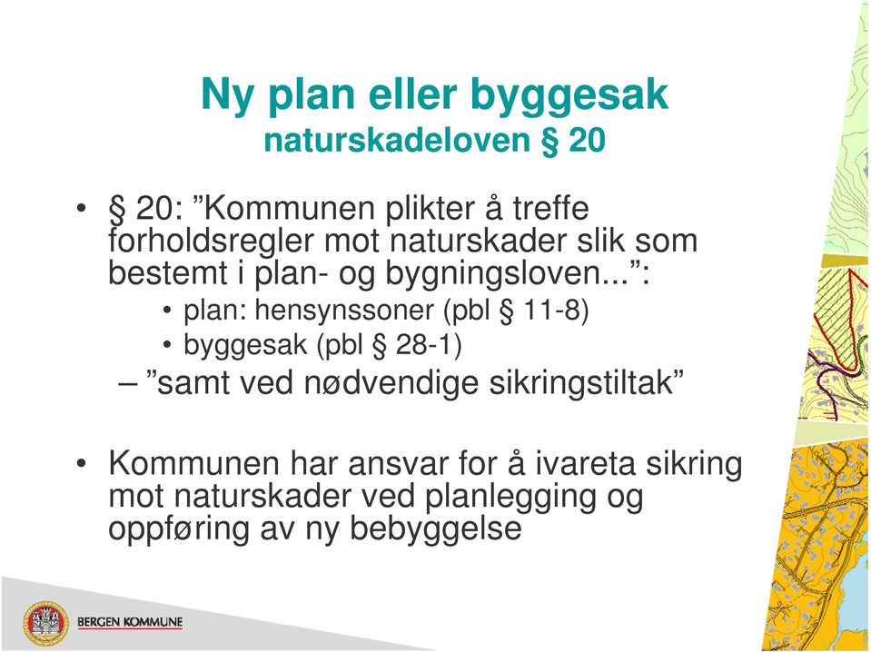 .. : plan: hensynssoner (pbl 11-8) byggesak (pbl 28-1) samt ved nødvendige