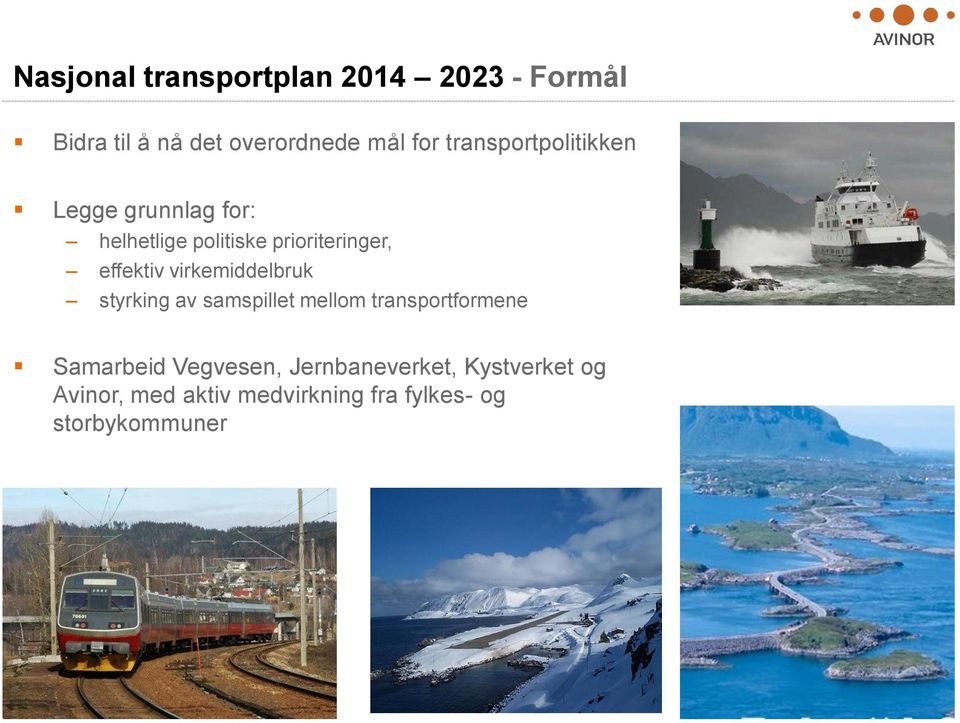 effektiv virkemiddelbruk styrking av samspillet mellom transportformene Samarbeid