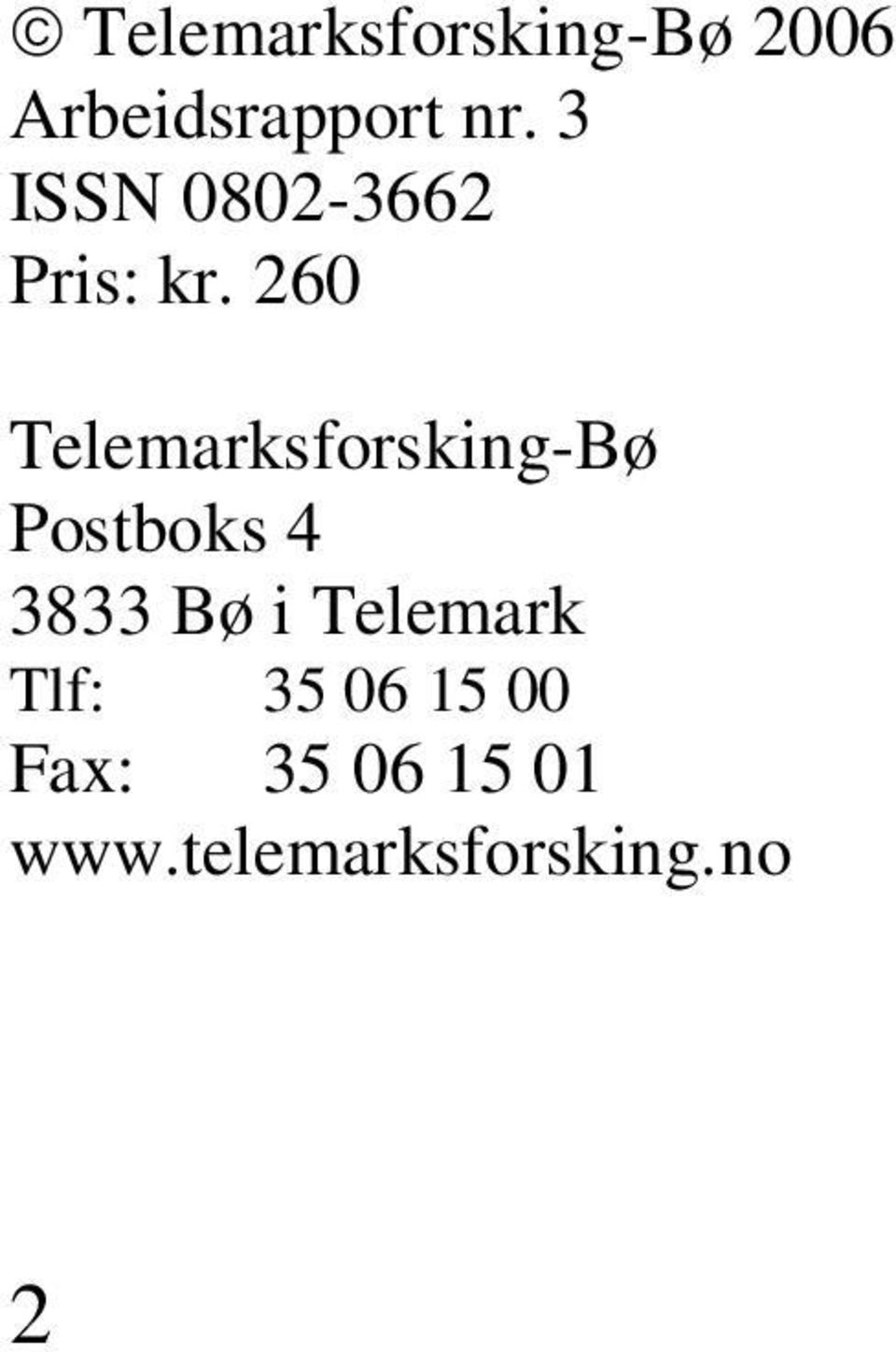 260 Telemarksforsking-Bø Postboks 4 3833 Bø i
