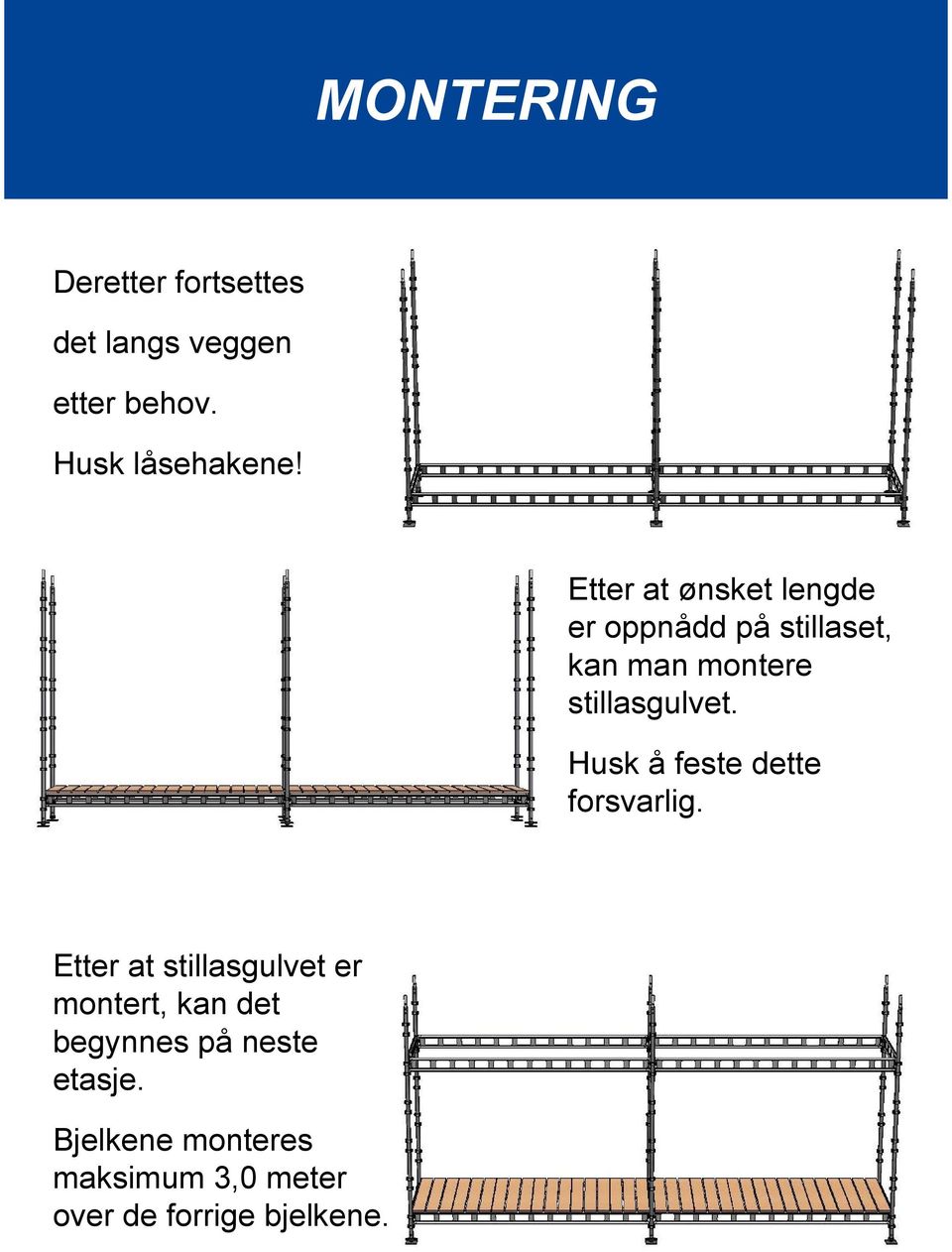 Husk å feste dette forsvarlig.