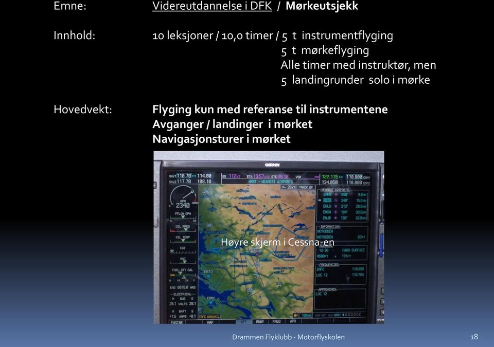 men 5 landingrunder solo i mørke Flyging kun med referanse til instrumentene