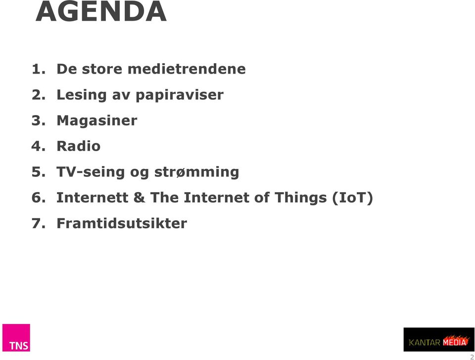 Radio 5. TV-seing og strømming 6.