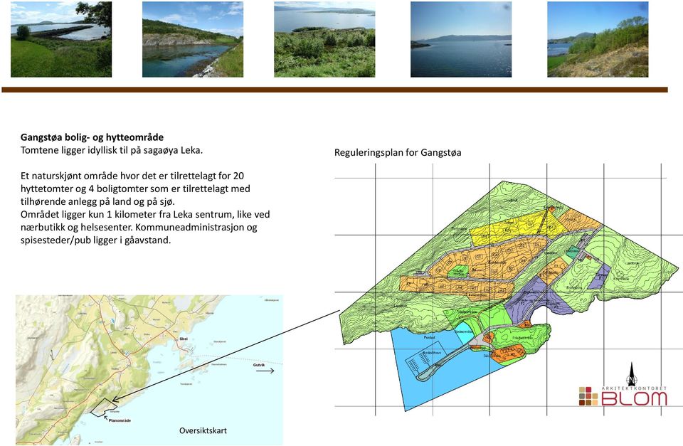 boligtomter som er tilrettelagt med tilhørende anlegg på land og på sjø.