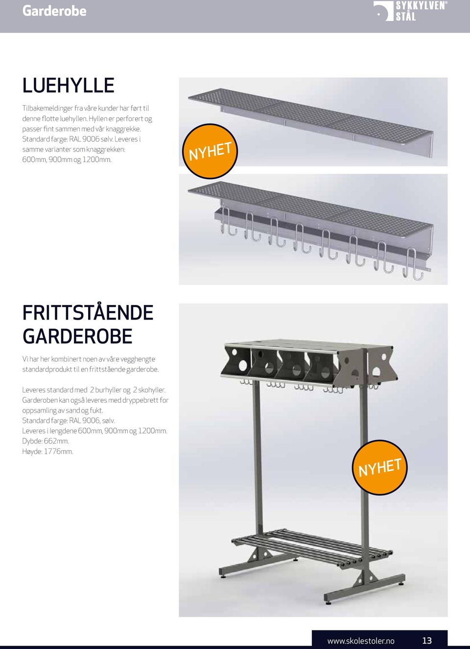 NYHET FRITTSTÅENDE GARDEROBE Vi har her kombinert noen av våre vegghengte standard produkt til en frittstående garderobe.