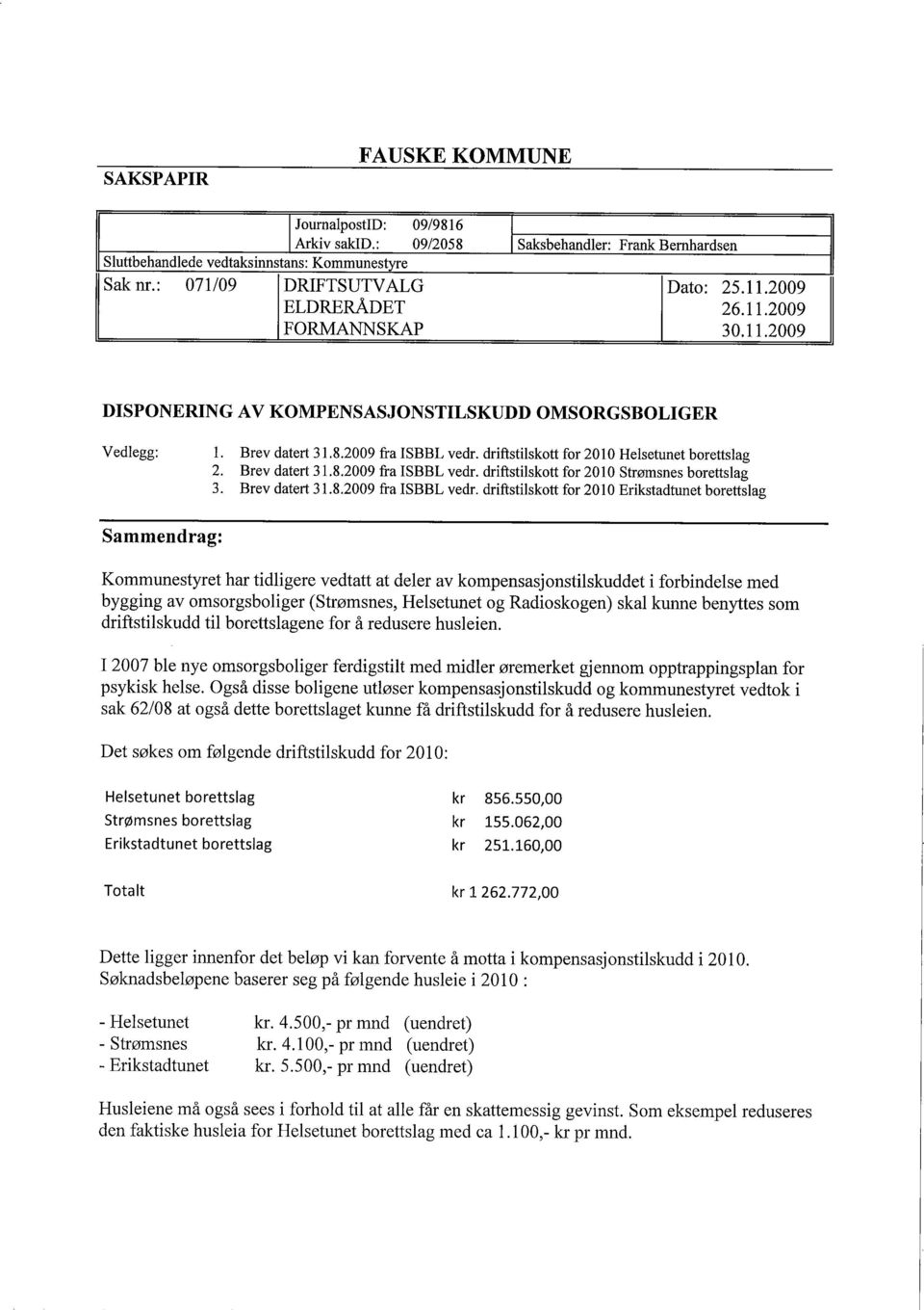 driftstilskott for 2010 Helsetunet borettslag 2. Brev datert 31.8.2009 fra ISBBL vedr.