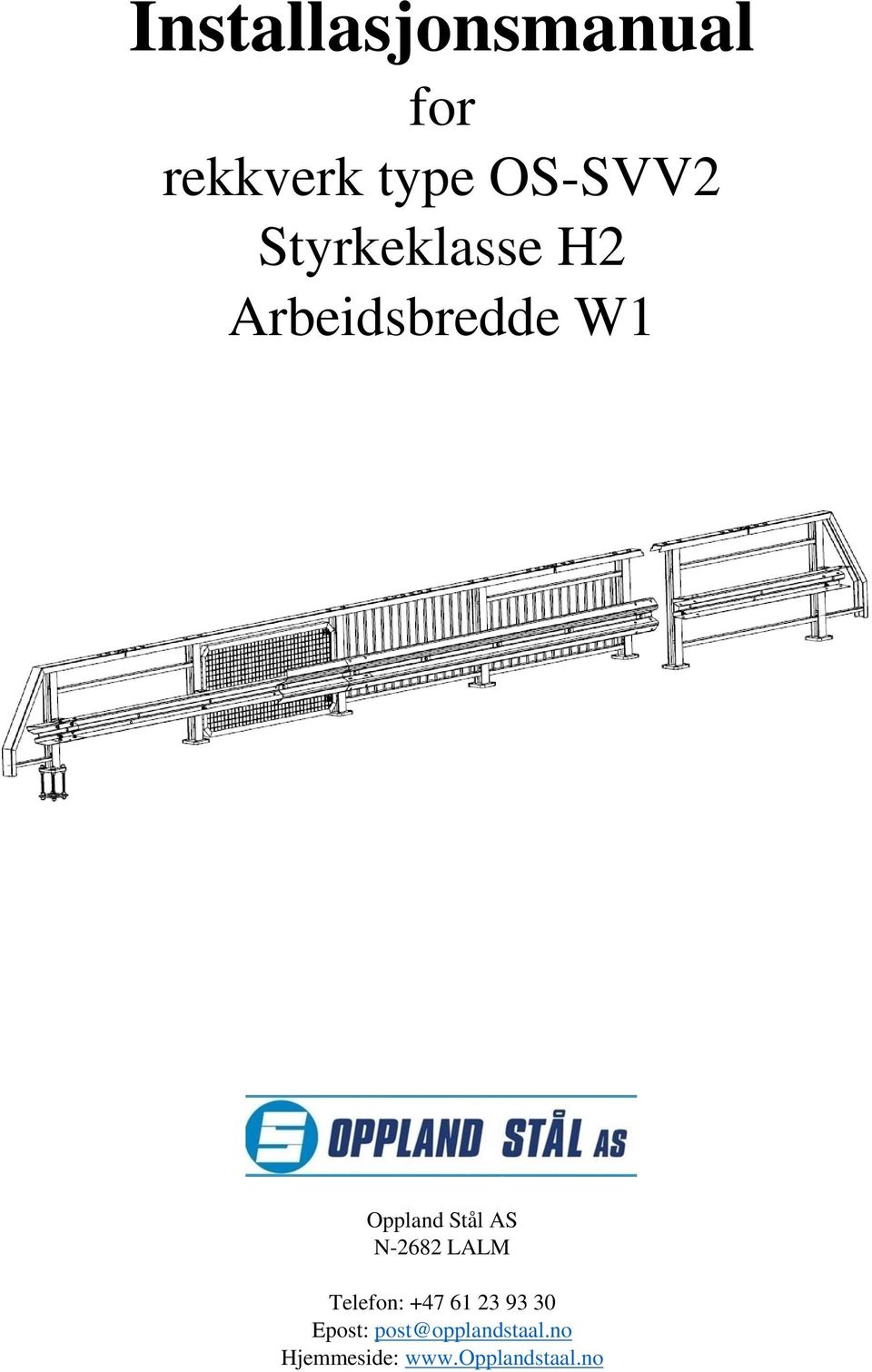 AS N-2682 LALM Telefon: +47 61 23 93 30 Epost: