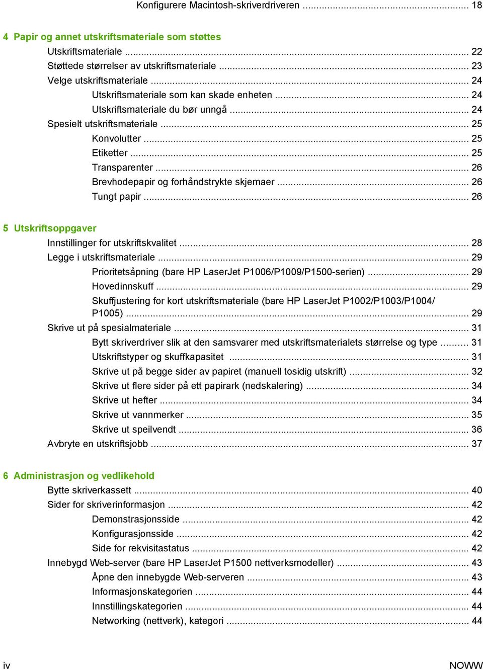 .. 26 Brevhodepapir og forhåndstrykte skjemaer... 26 Tungt papir... 26 5 Utskriftsoppgaver Innstillinger for utskriftskvalitet... 28 Legge i utskriftsmateriale.