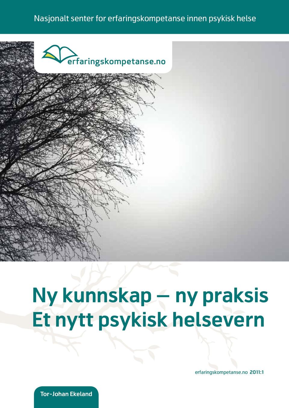 kunnskap ny praksis Et nytt psykisk