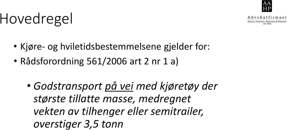 vei med kjøretøy der største tillatte masse, medregnet