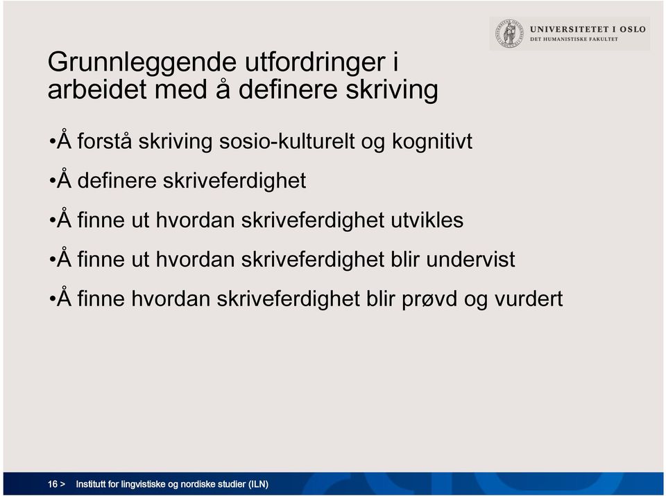 skriveferdighet utvikles Å finne ut hvordan skriveferdighet blir undervist Å finne