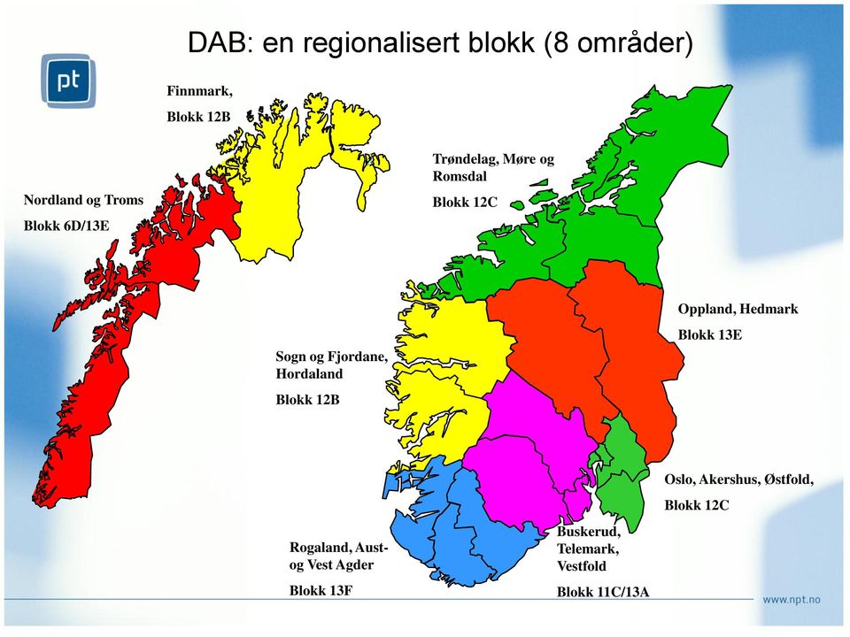 Hordaland Blokk 12B Oppland, Hedmark Blokk 13E Rogaland, Austog Vest Agder