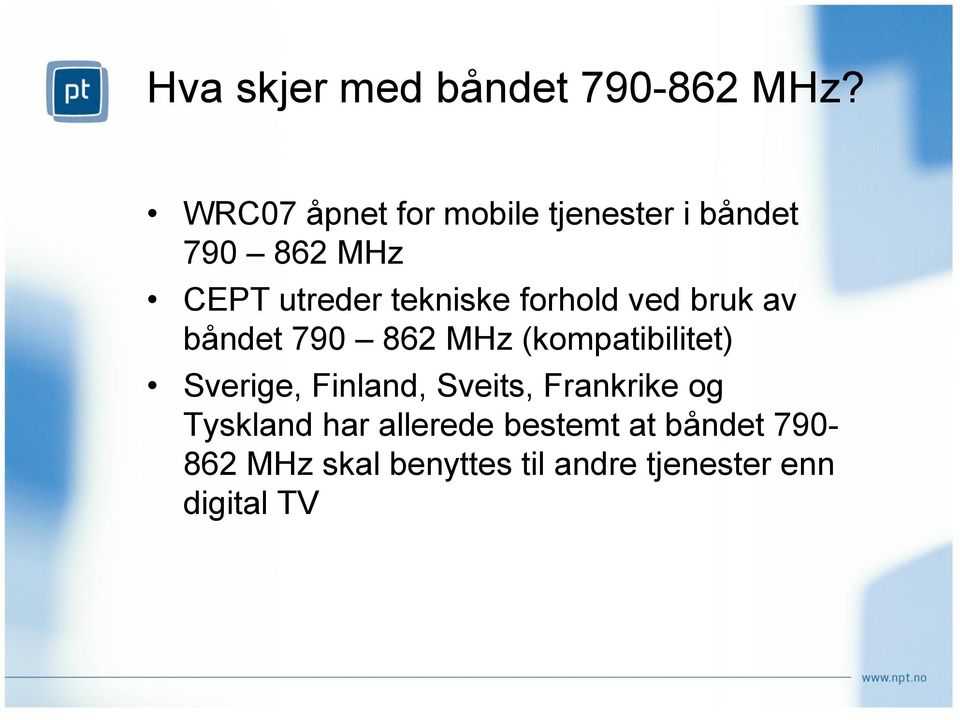 forhold ved bruk av båndet 790 862 MHz (kompatibilitet) Sverige, Finland,