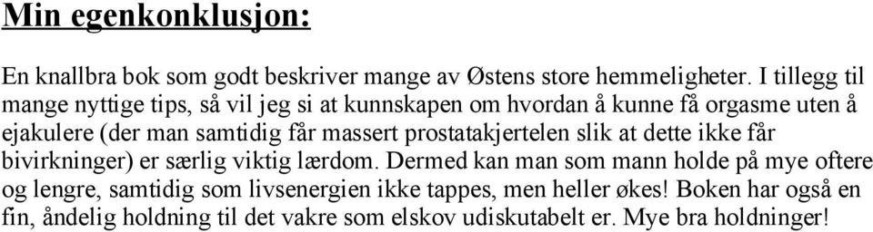 massert prostatakjertelen slik at dette ikke får bivirkninger) er særlig viktig lærdom.