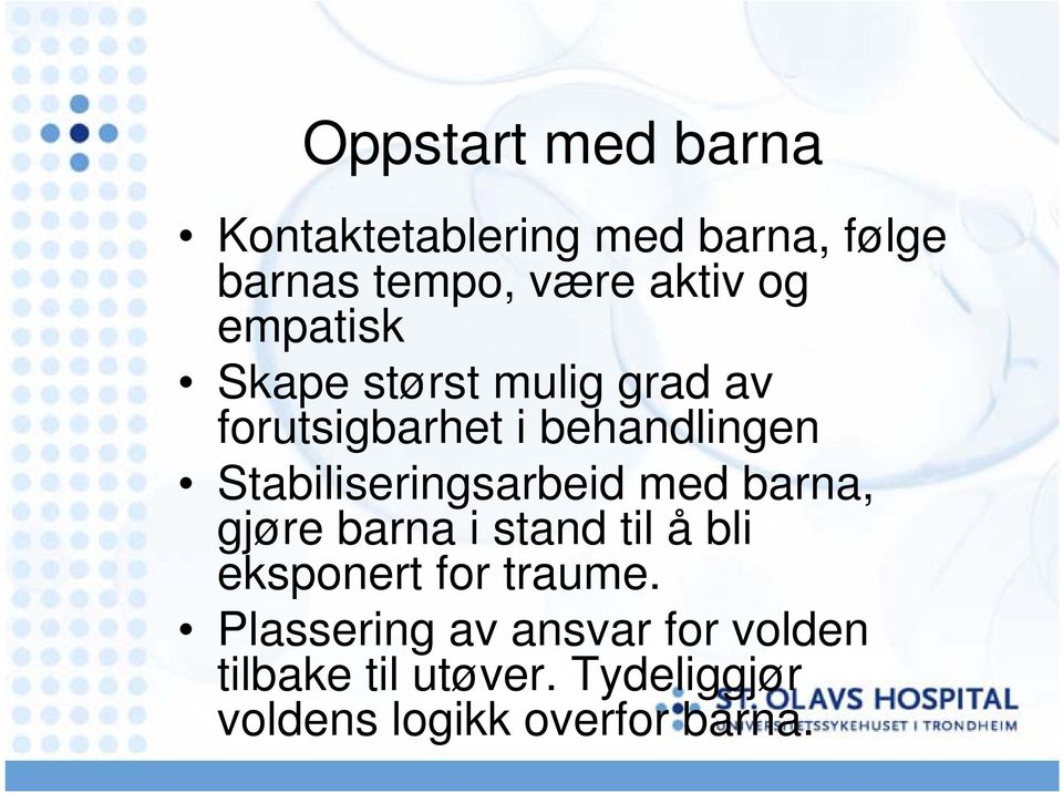 Stabiliseringsarbeid med barna, gjøre barna i stand til å bli eksponert for