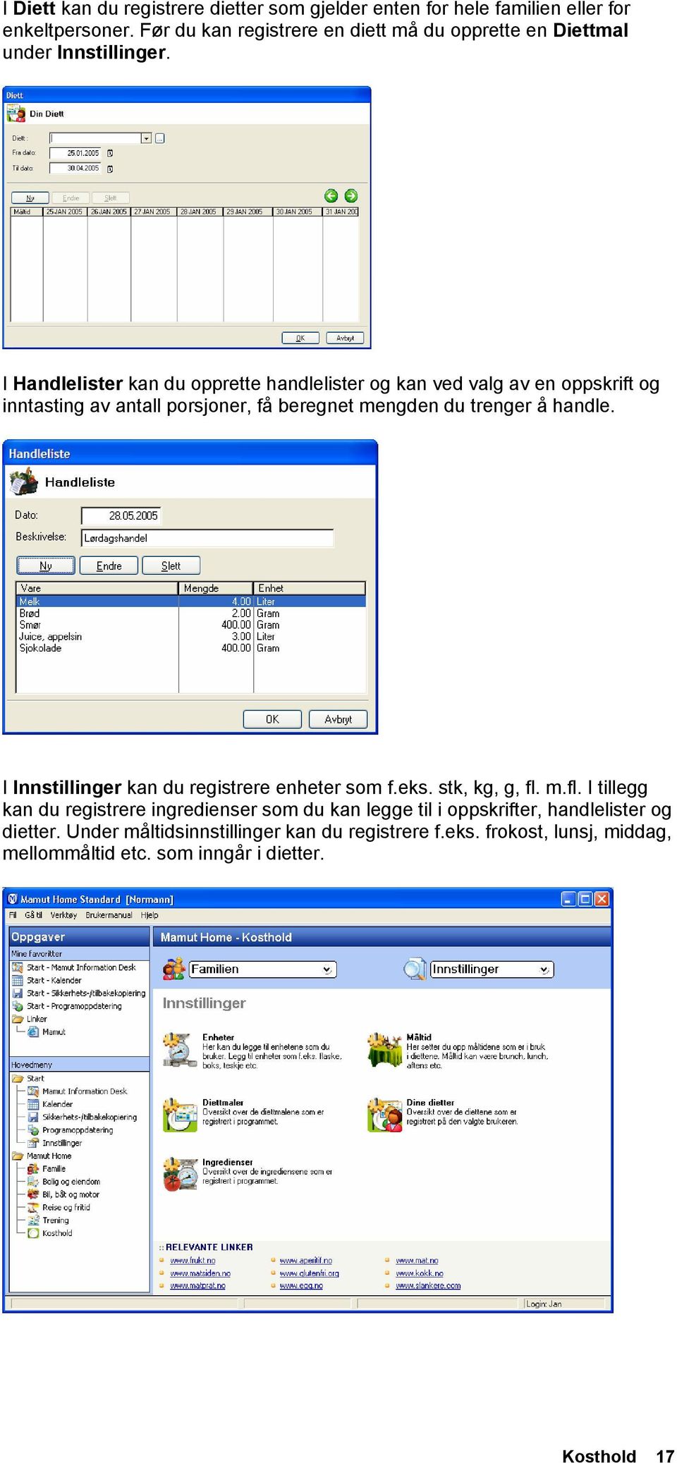 I Handlelister kan du opprette handlelister og kan ved valg av en oppskrift og inntasting av antall porsjoner, få beregnet mengden du trenger å handle.