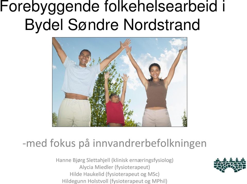 ernæringsfysiolog) Alycia Miedler (fysioterapeut) Hilde Haukelid