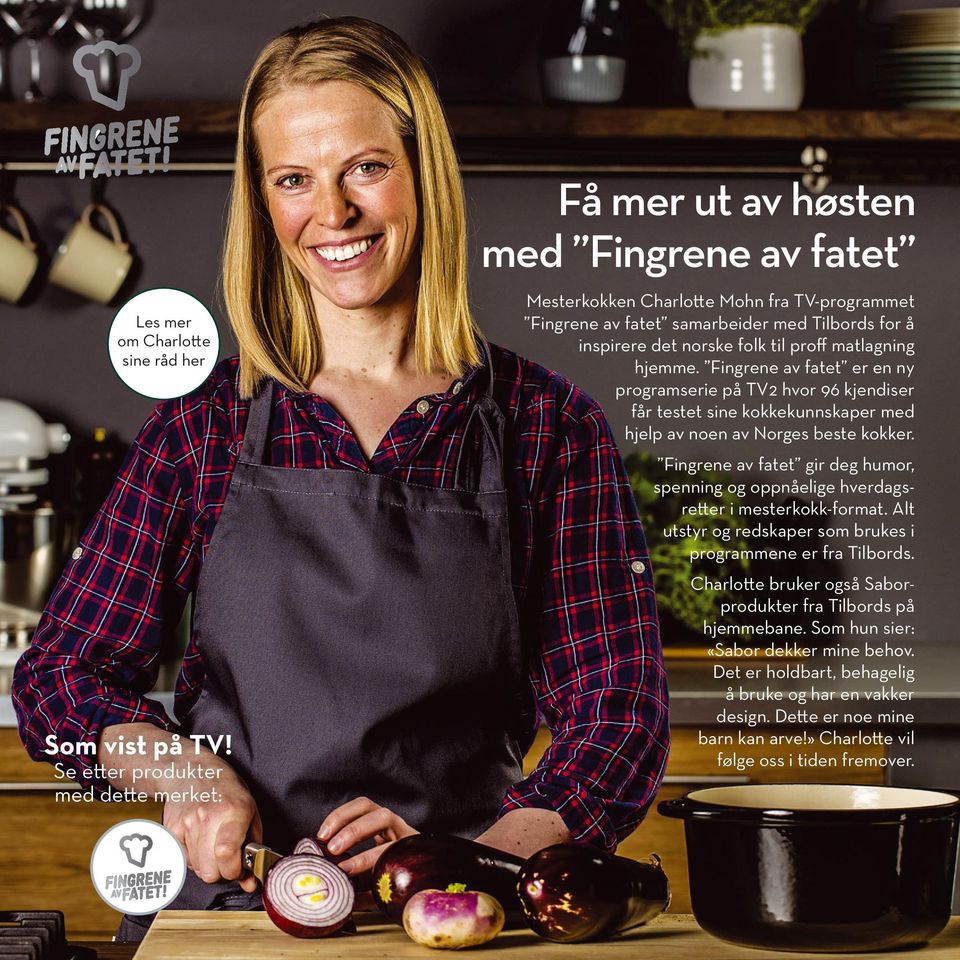 til proff matlagning hjemme. Fingrene av fatet er en ny program serie på TV2 hvor 96 kjendiser får testet sine kokkekunnskaper med hjelp av noen av Norges beste kokker.