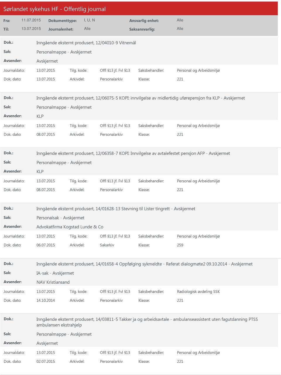 -5 KOPI: innvilgelse av midlertidig uførepensjon fra KLP - Personalmappe - KLP Dok. dato: 08.07.