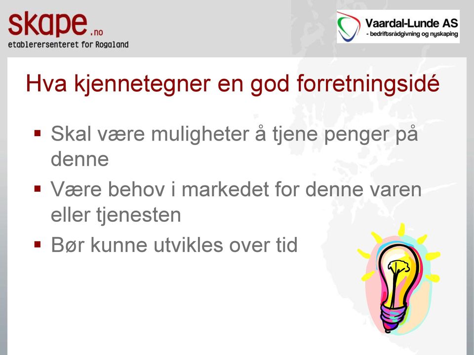 denne Være behov i markedet for denne