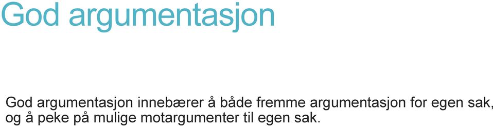 fremme argumentasjon for egen