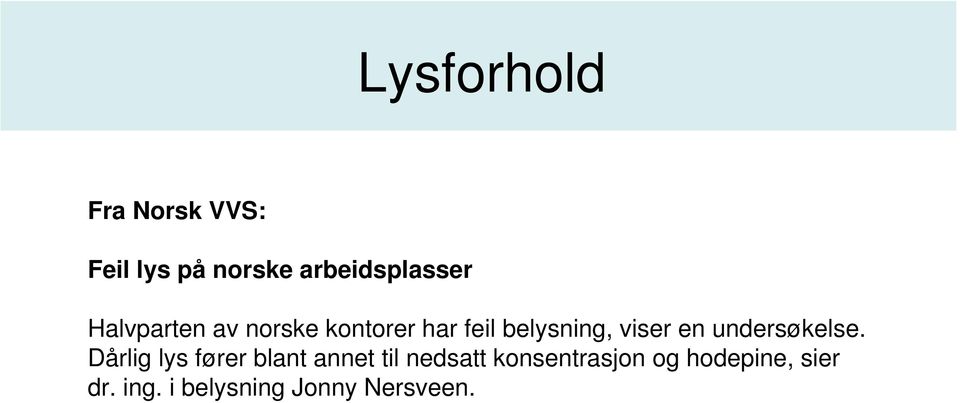 en undersøkelse.